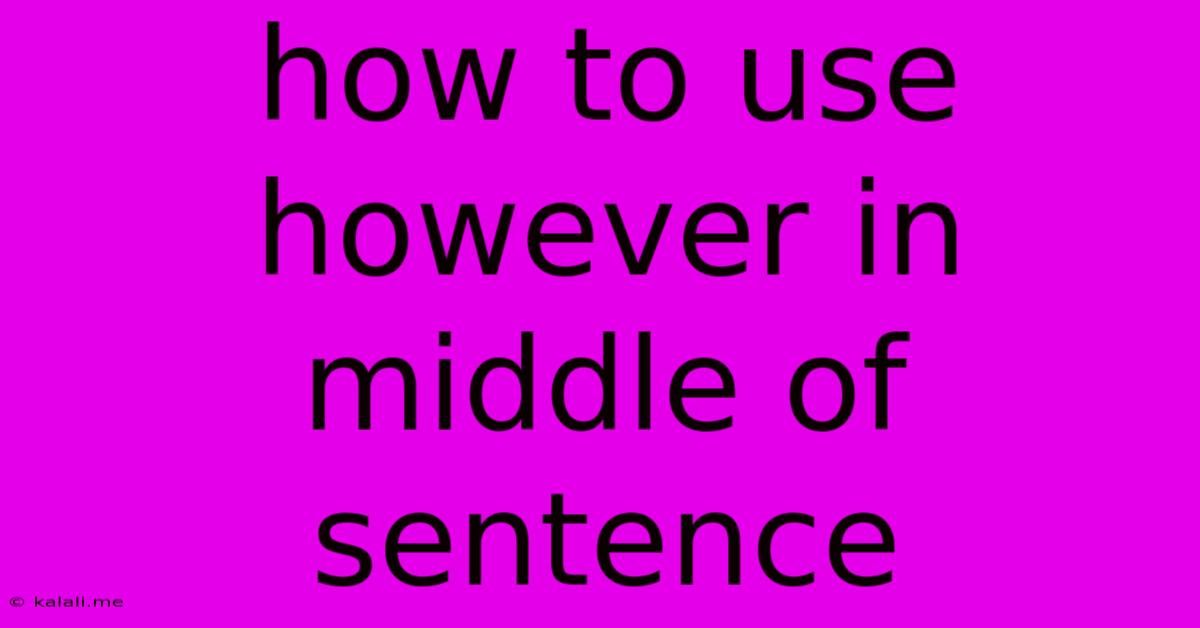 How To Use However In Middle Of Sentence