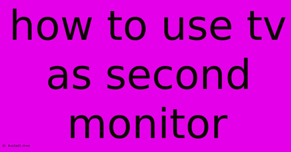 How To Use Tv As Second Monitor