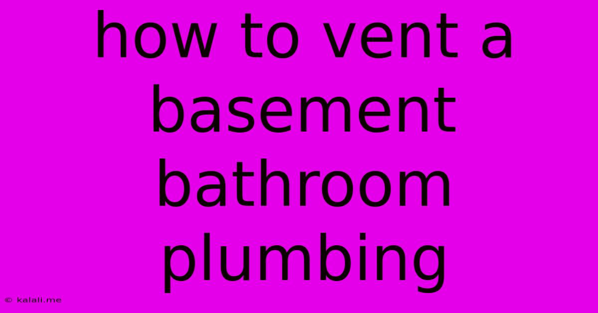 How To Vent A Basement Bathroom Plumbing