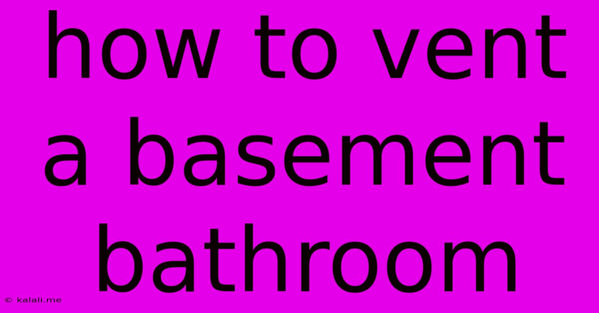 How To Vent A Basement Bathroom