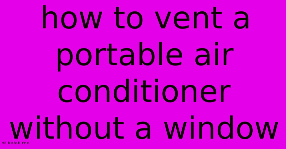 How To Vent A Portable Air Conditioner Without A Window