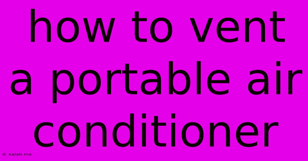 How To Vent A Portable Air Conditioner