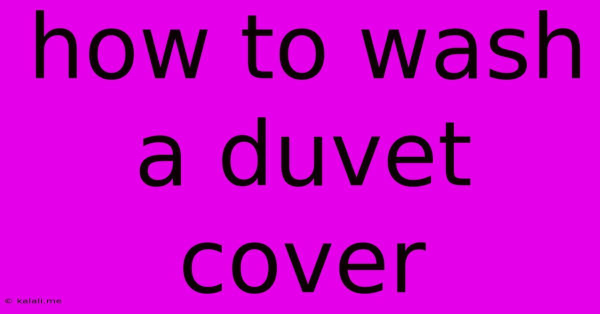 How To Wash A Duvet Cover