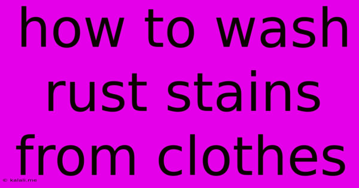 How To Wash Rust Stains From Clothes