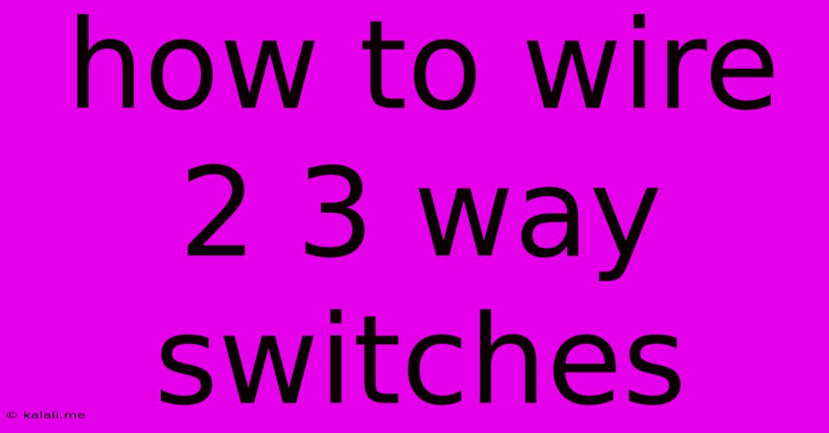 How To Wire 2 3 Way Switches