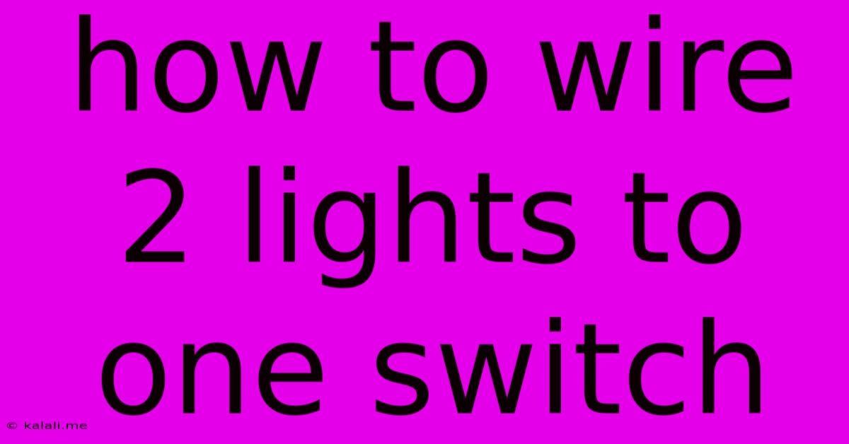 How To Wire 2 Lights To One Switch