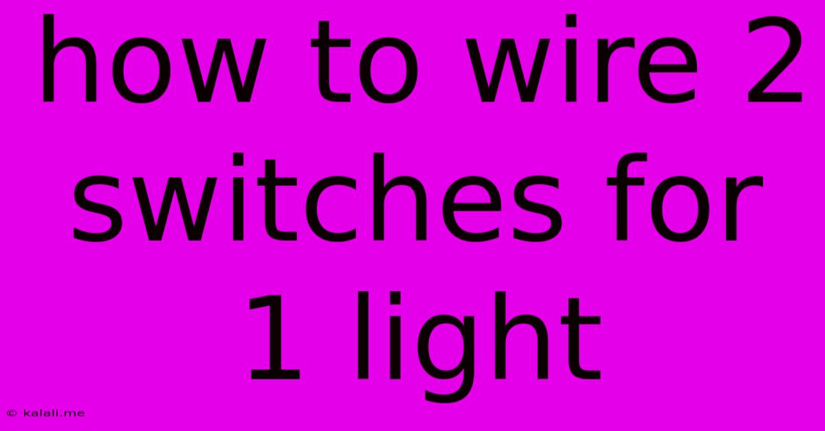 How To Wire 2 Switches For 1 Light