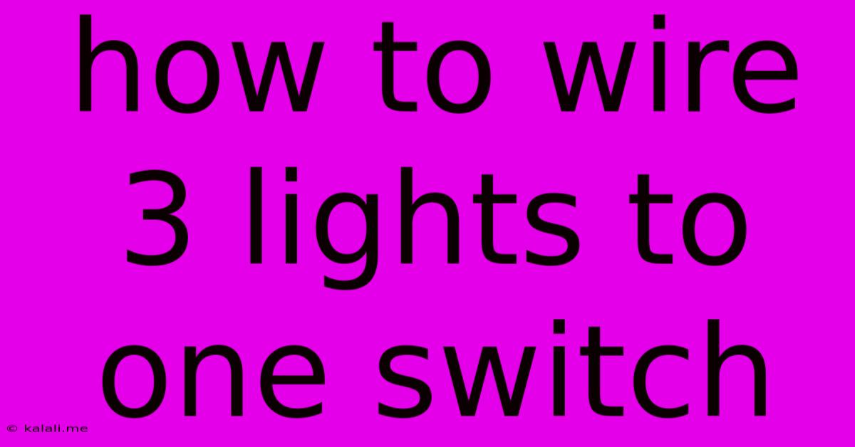 How To Wire 3 Lights To One Switch