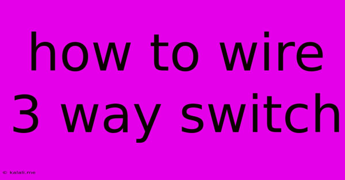 How To Wire 3 Way Switch