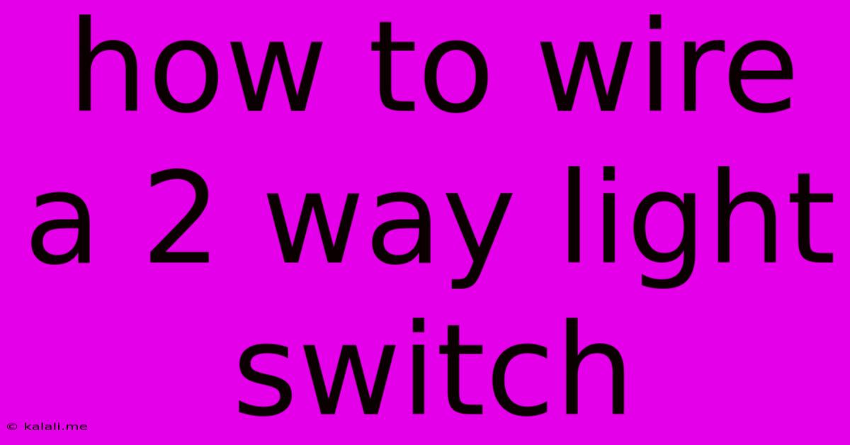 How To Wire A 2 Way Light Switch