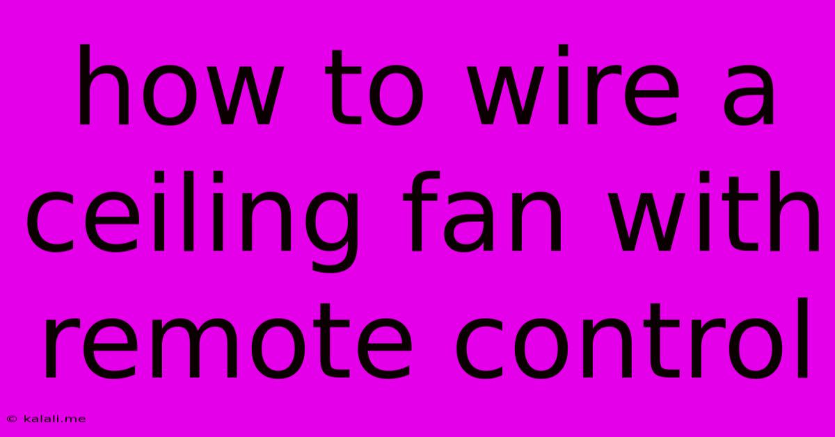 How To Wire A Ceiling Fan With Remote Control