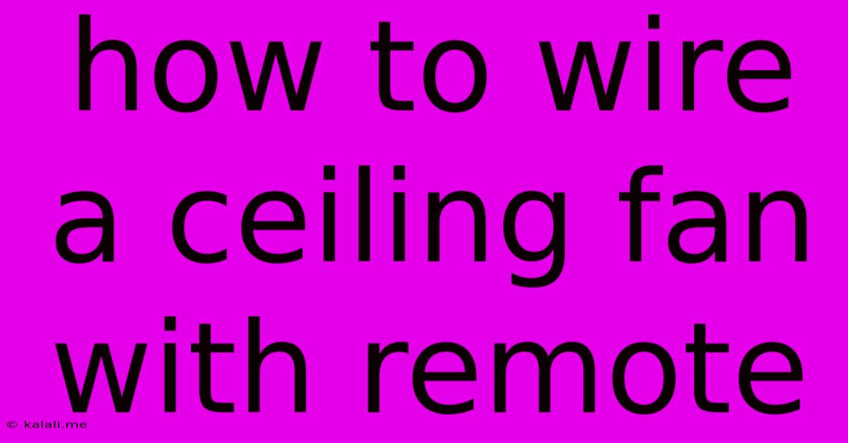 How To Wire A Ceiling Fan With Remote
