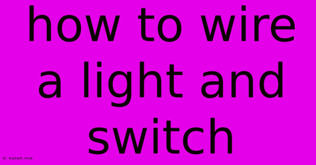 How To Wire A Light And Switch
