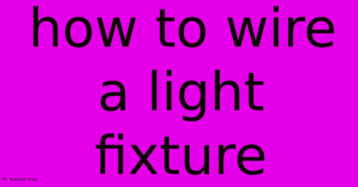How To Wire A Light Fixture