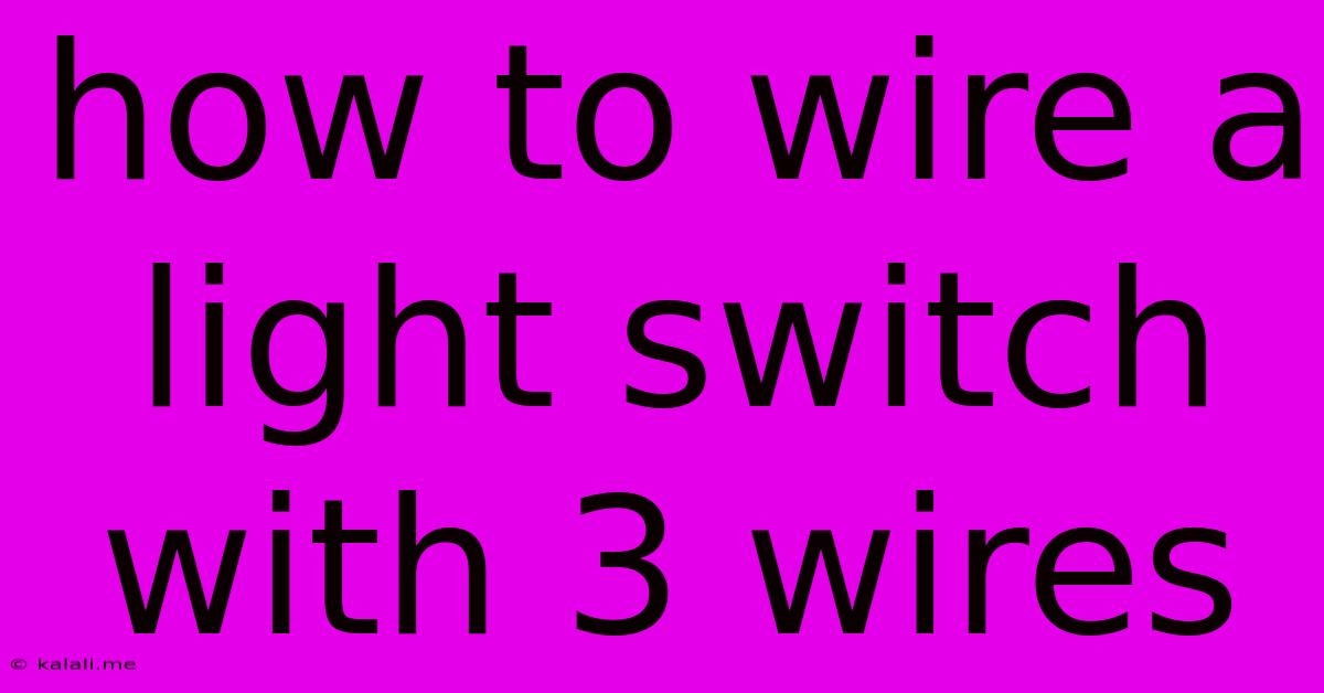 How To Wire A Light Switch With 3 Wires