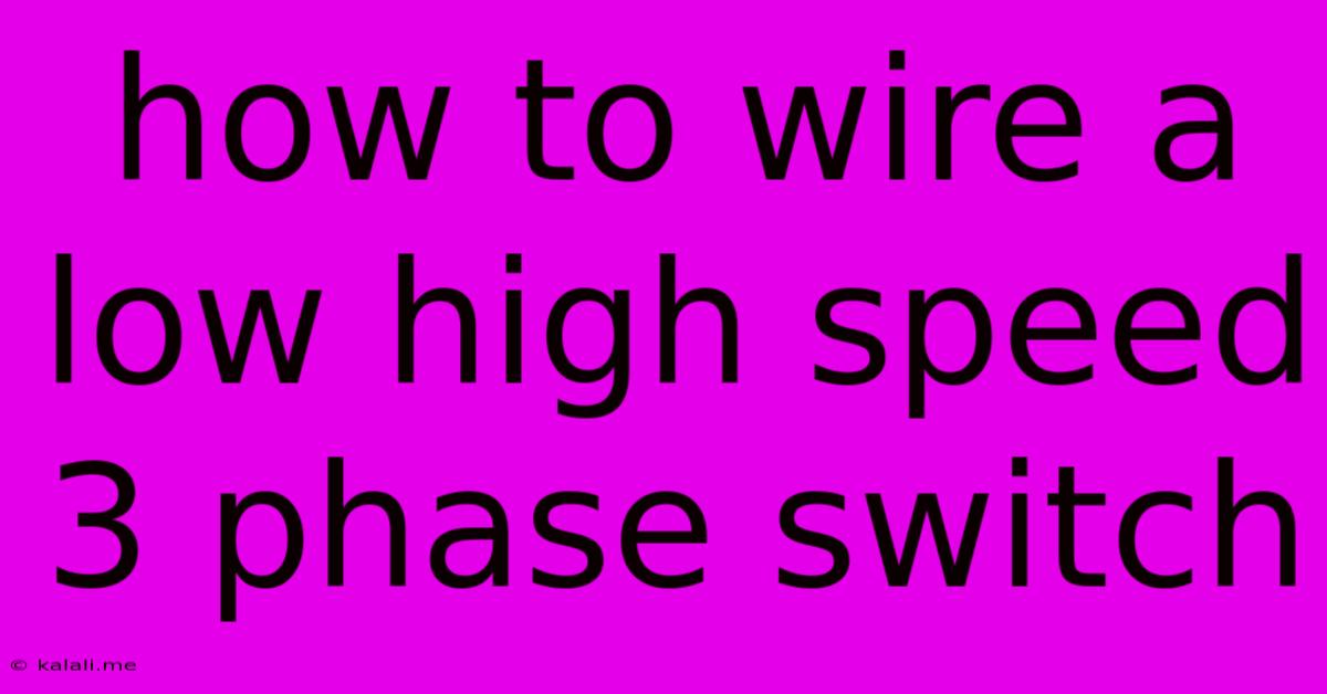 How To Wire A Low High Speed 3 Phase Switch