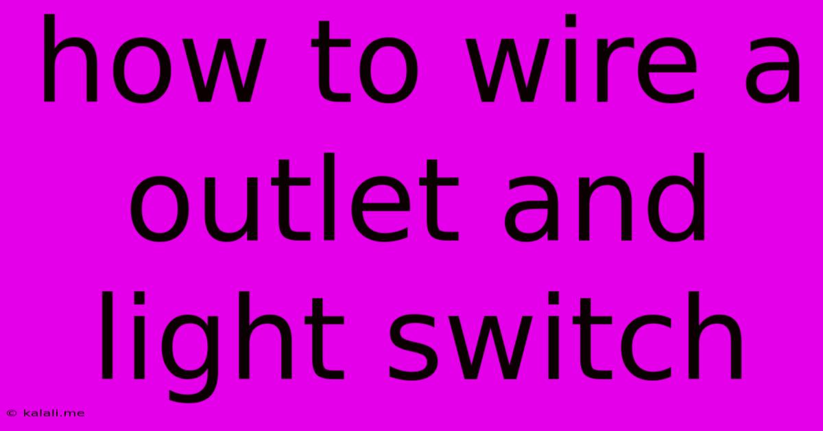 How To Wire A Outlet And Light Switch