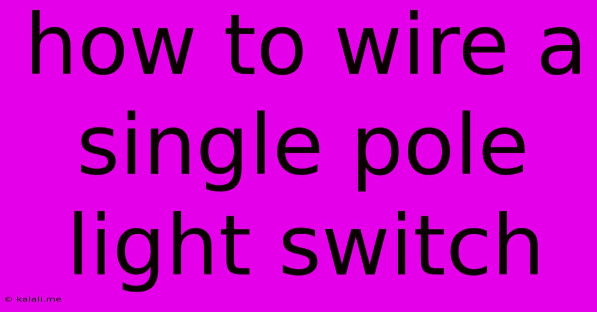 How To Wire A Single Pole Light Switch