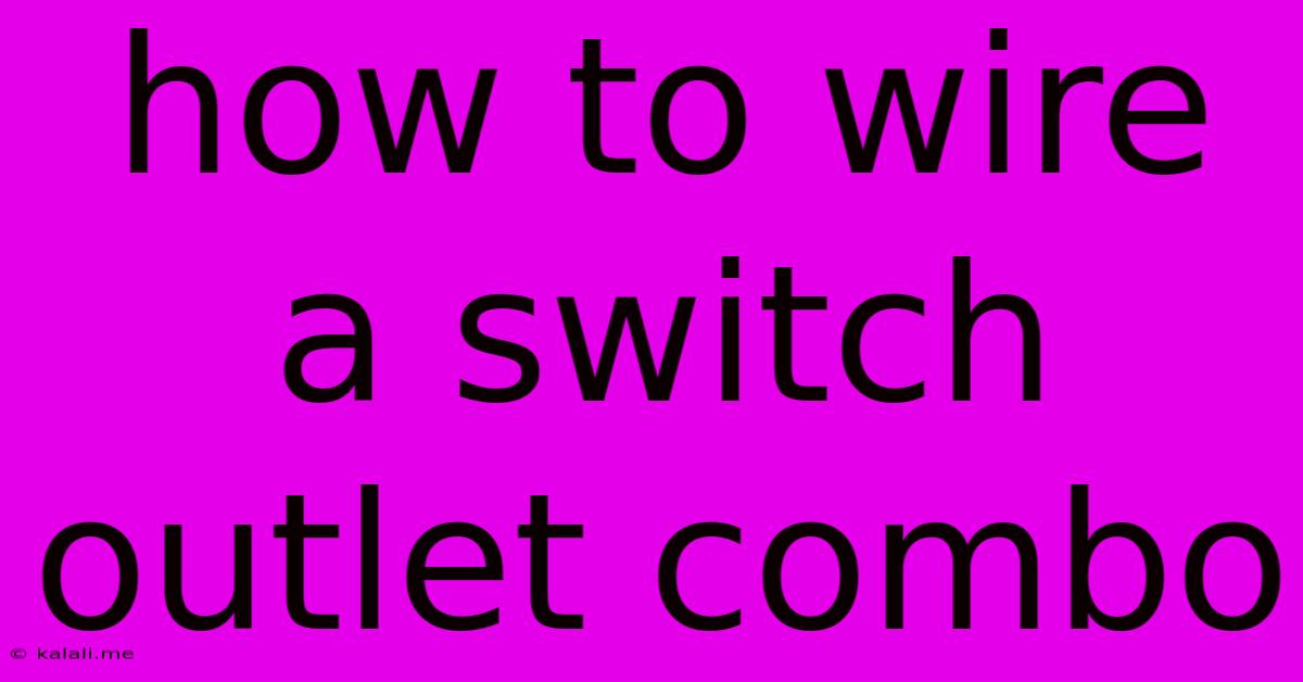 How To Wire A Switch Outlet Combo