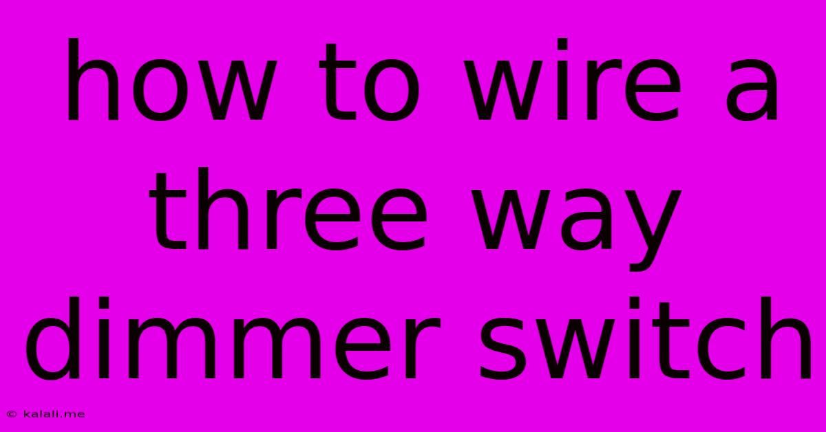 How To Wire A Three Way Dimmer Switch