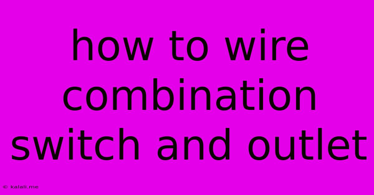 How To Wire Combination Switch And Outlet