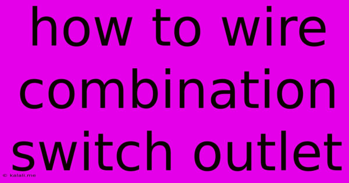 How To Wire Combination Switch Outlet