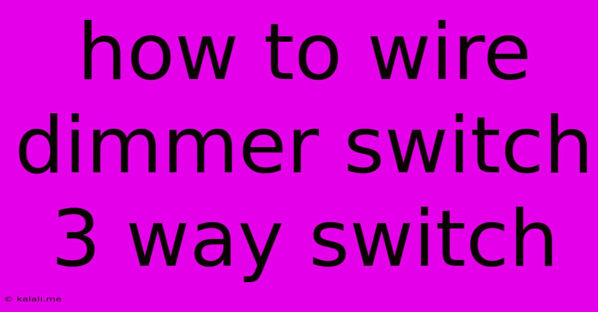 How To Wire Dimmer Switch 3 Way Switch