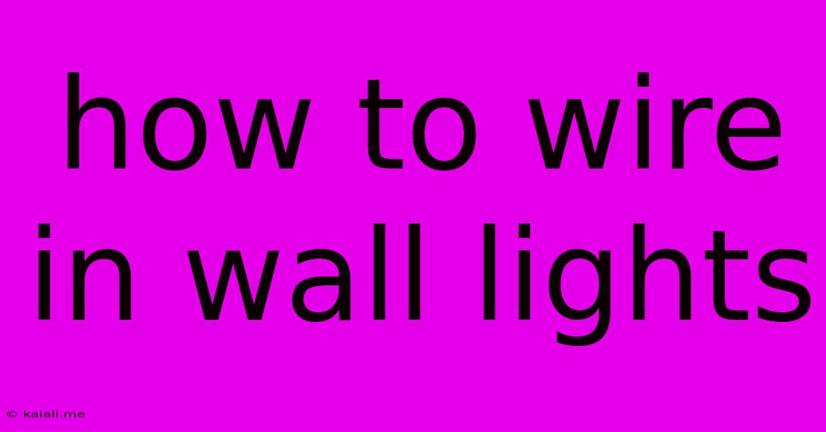 How To Wire In Wall Lights