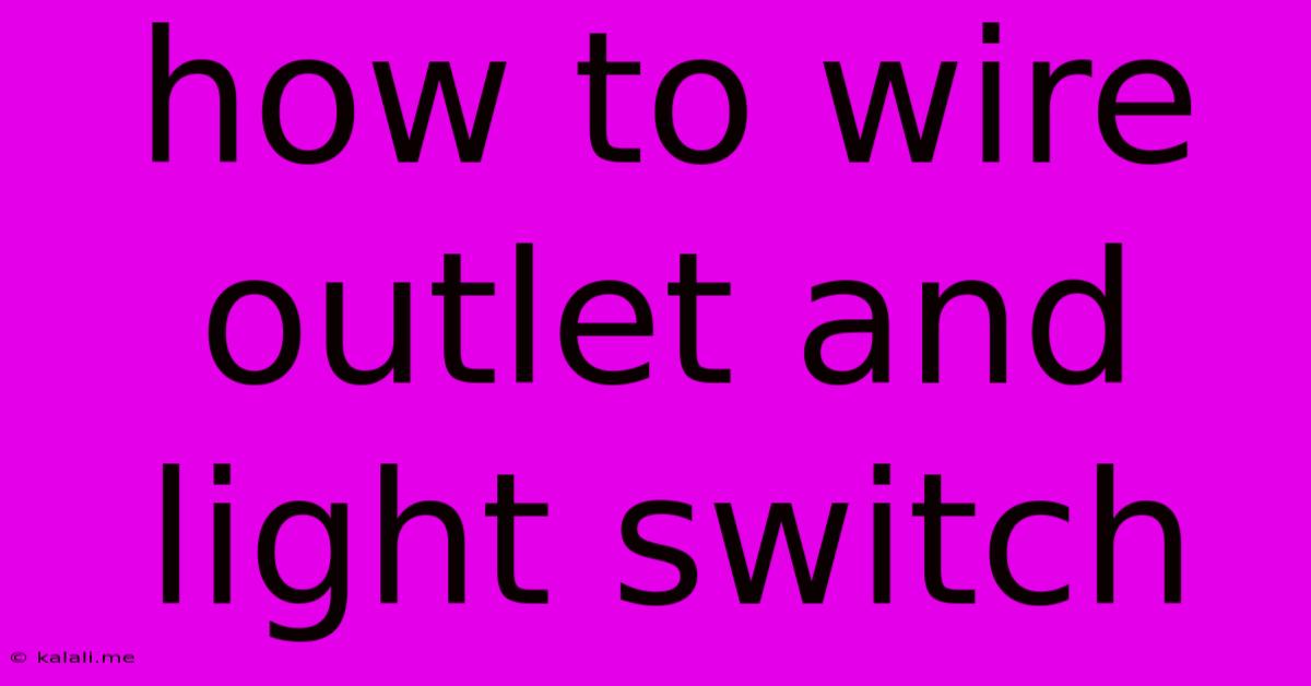 How To Wire Outlet And Light Switch