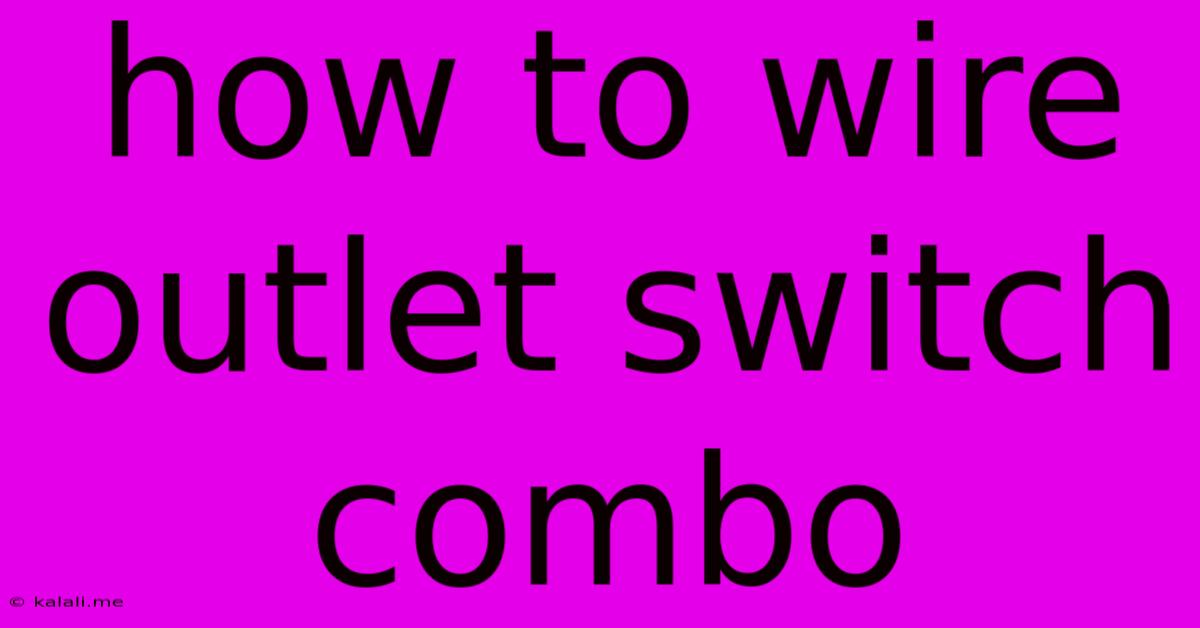 How To Wire Outlet Switch Combo