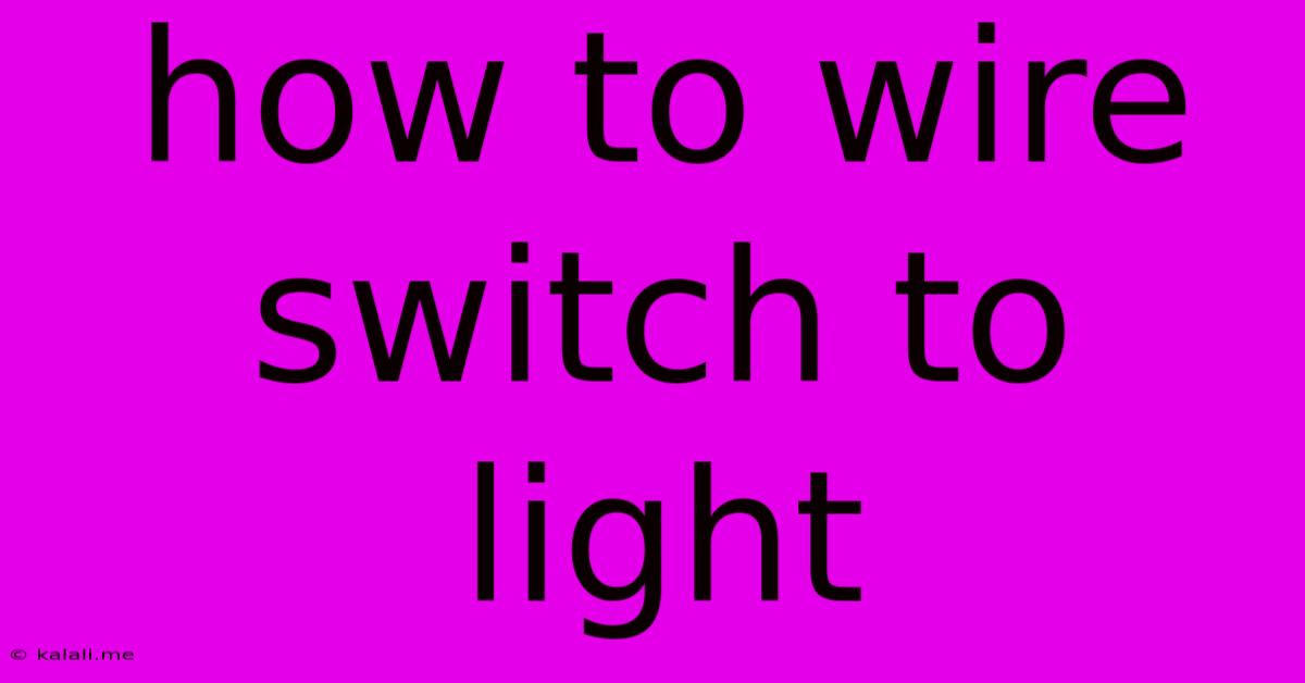 How To Wire Switch To Light