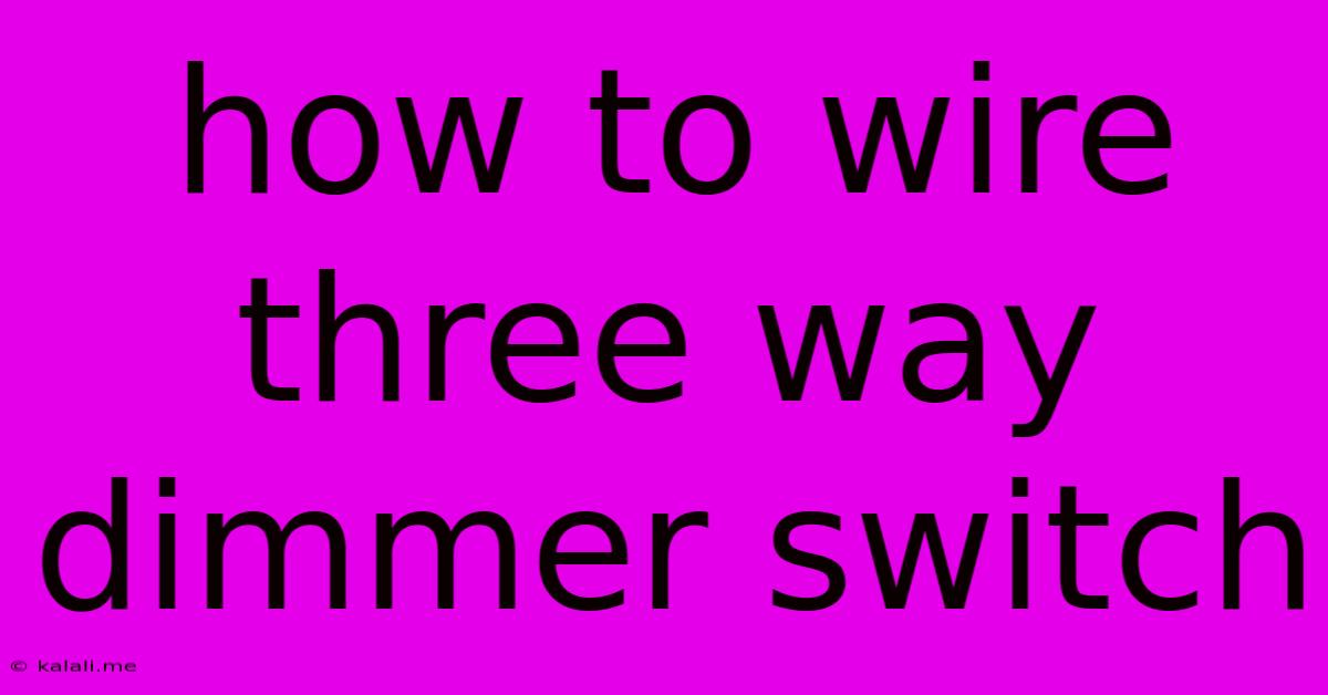 How To Wire Three Way Dimmer Switch