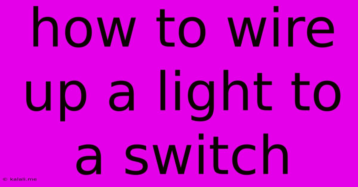 How To Wire Up A Light To A Switch