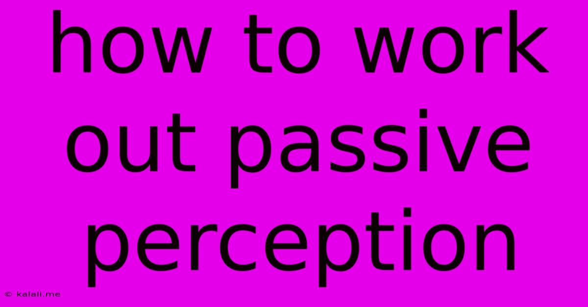 How To Work Out Passive Perception