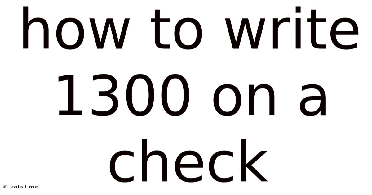 How To Write 1300 On A Check