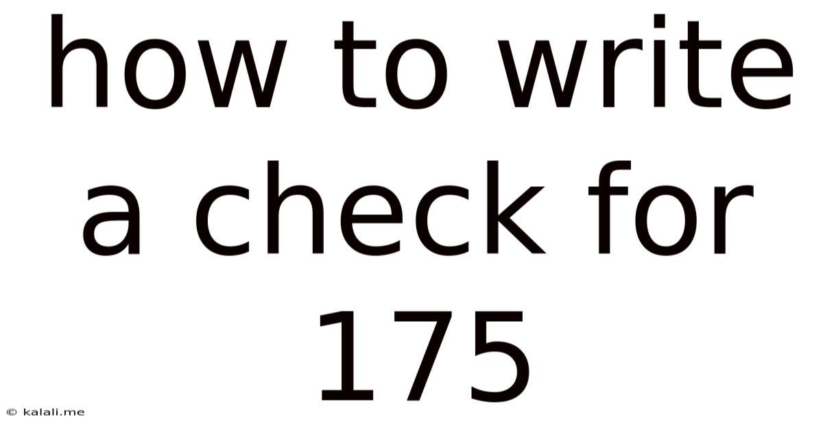 How To Write A Check For 175