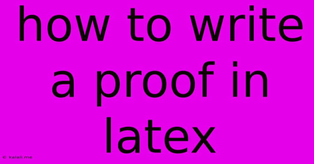 How To Write A Proof In Latex