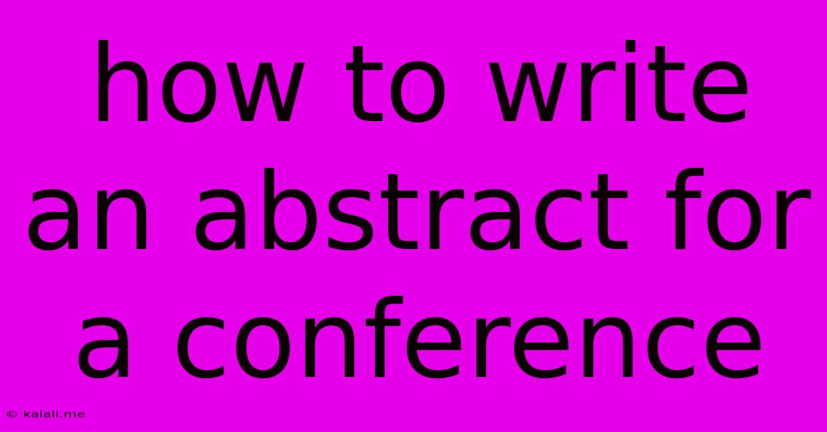 How To Write An Abstract For A Conference