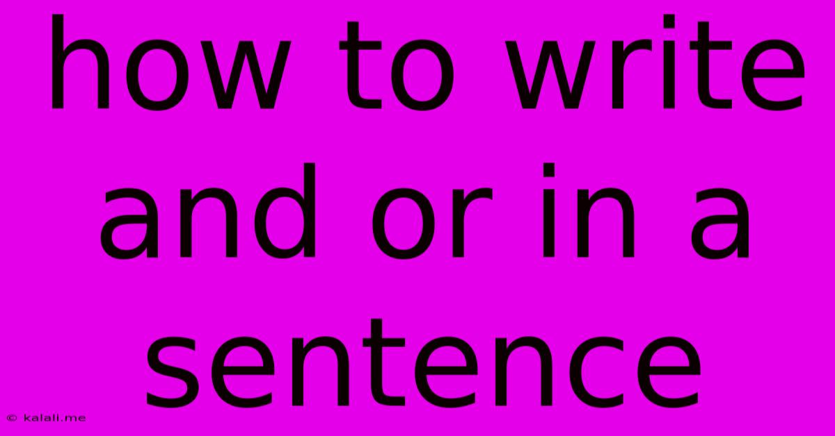 How To Write And Or In A Sentence