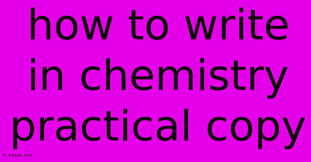 How To Write In Chemistry Practical Copy