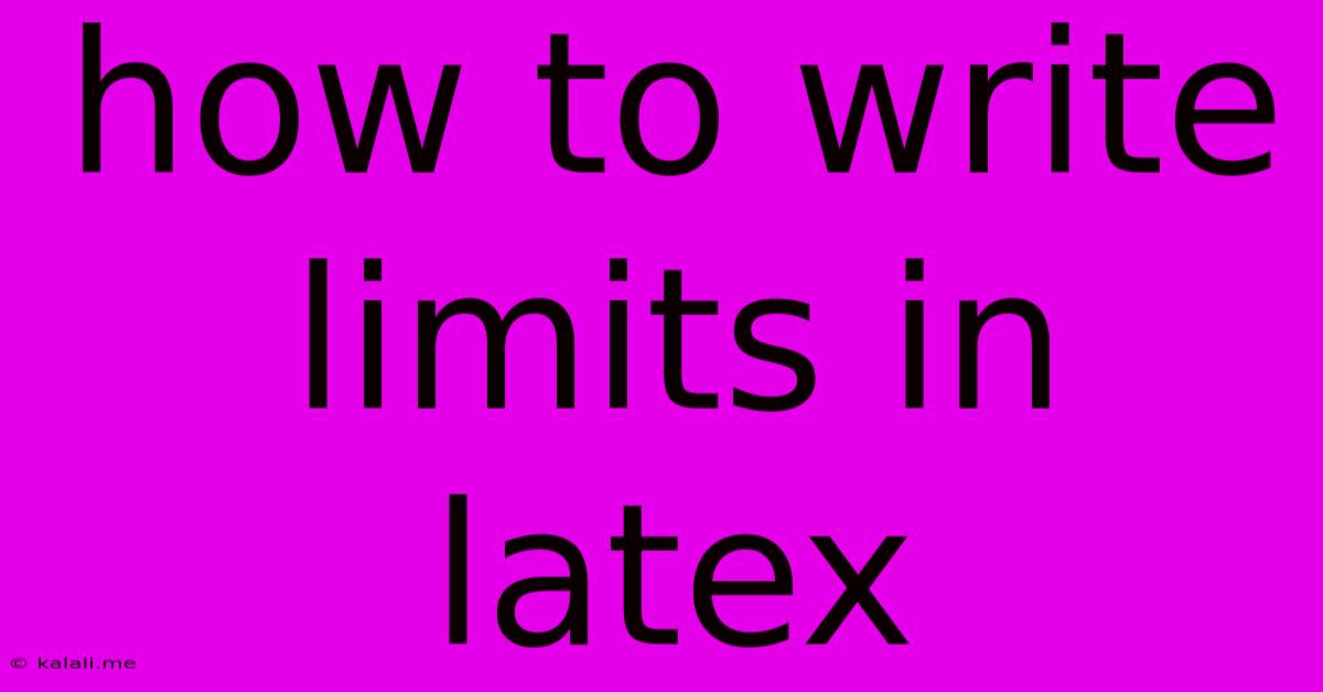 How To Write Limits In Latex