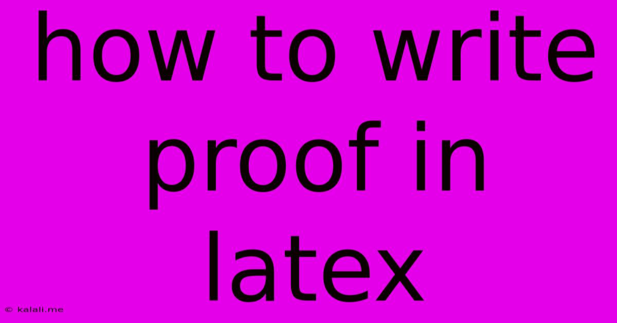 How To Write Proof In Latex