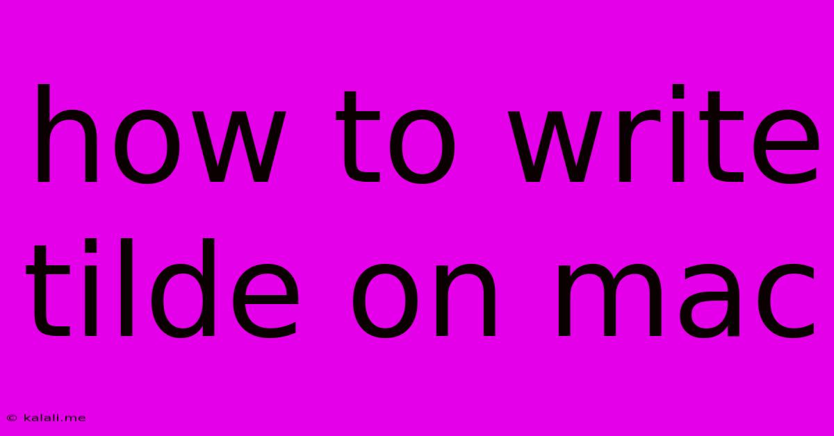 How To Write Tilde On Mac