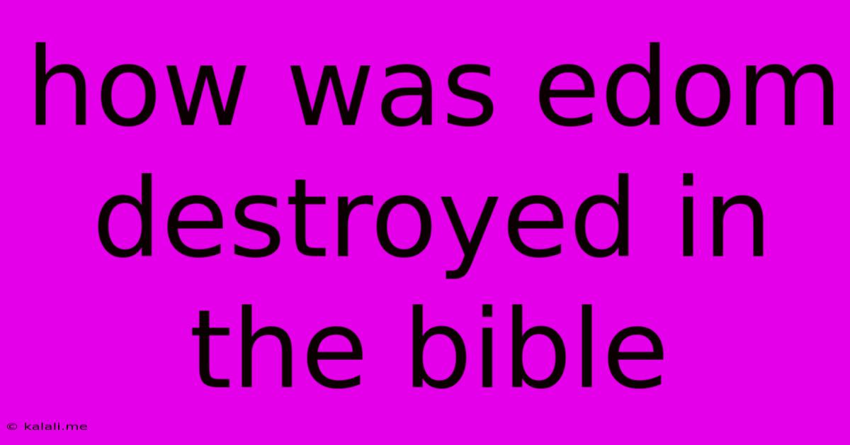 How Was Edom Destroyed In The Bible