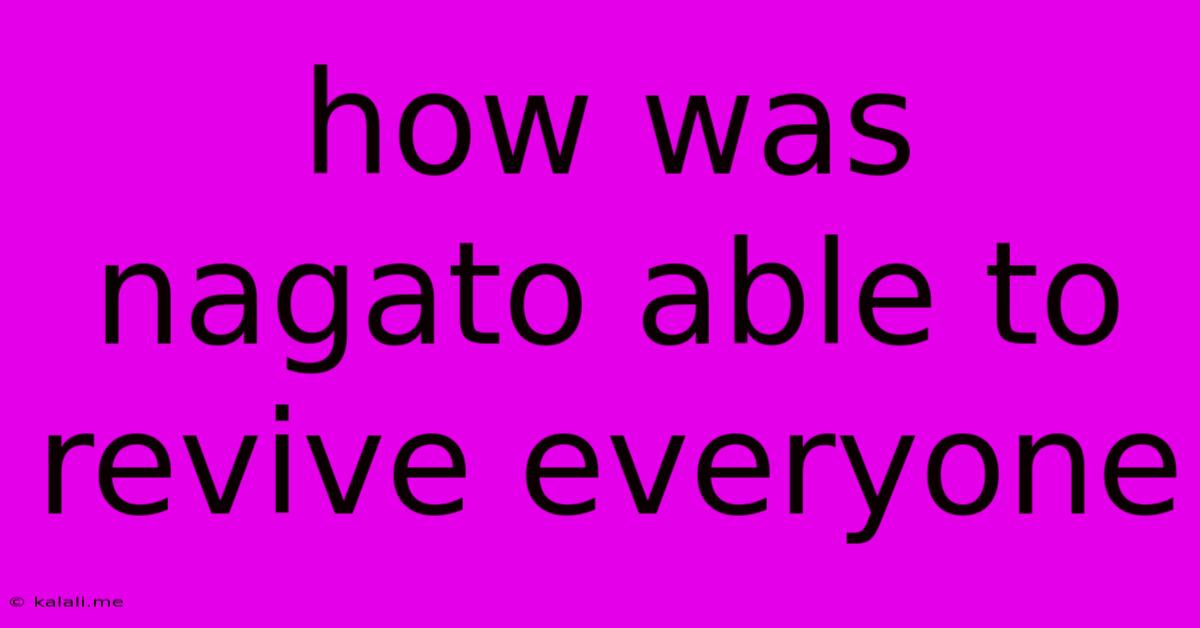 How Was Nagato Able To Revive Everyone