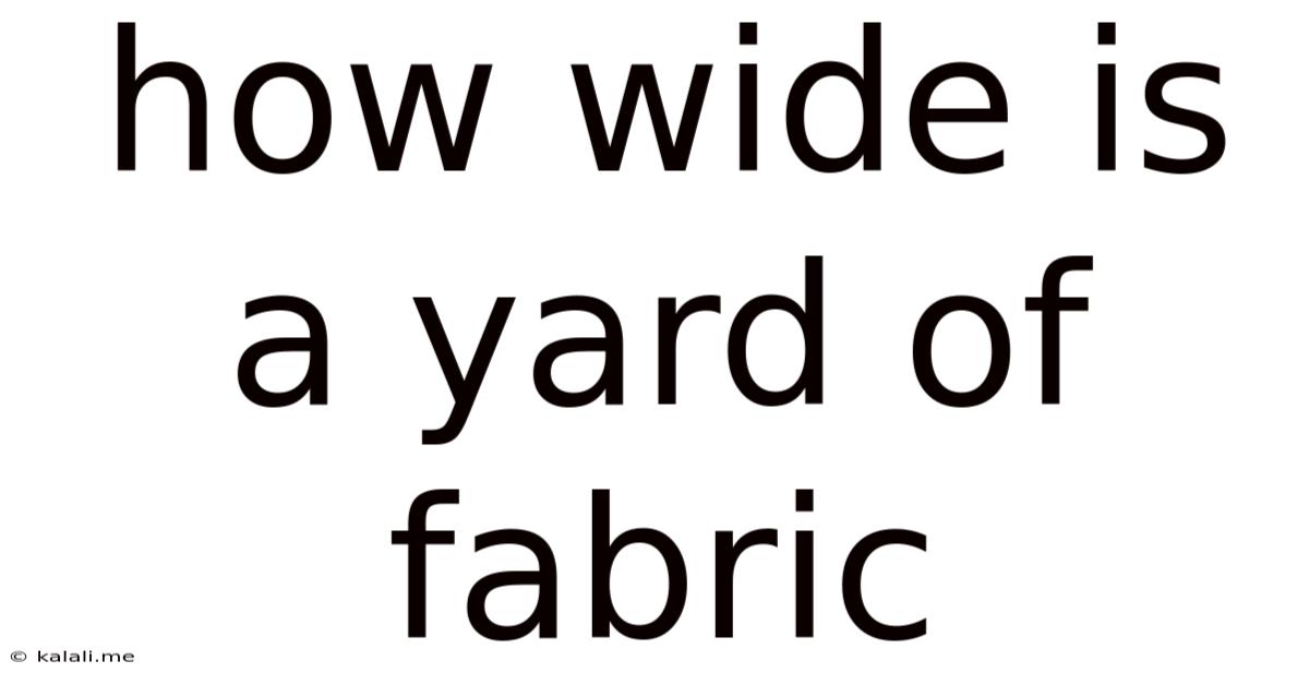 How Wide Is A Yard Of Fabric