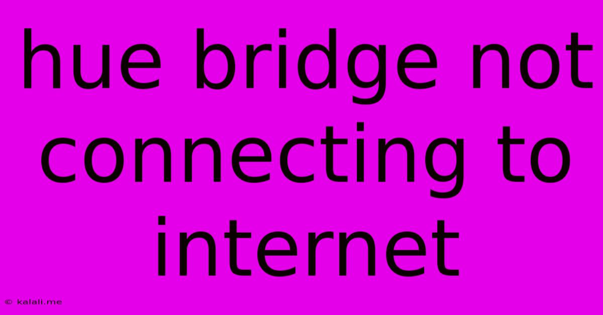 Hue Bridge Not Connecting To Internet