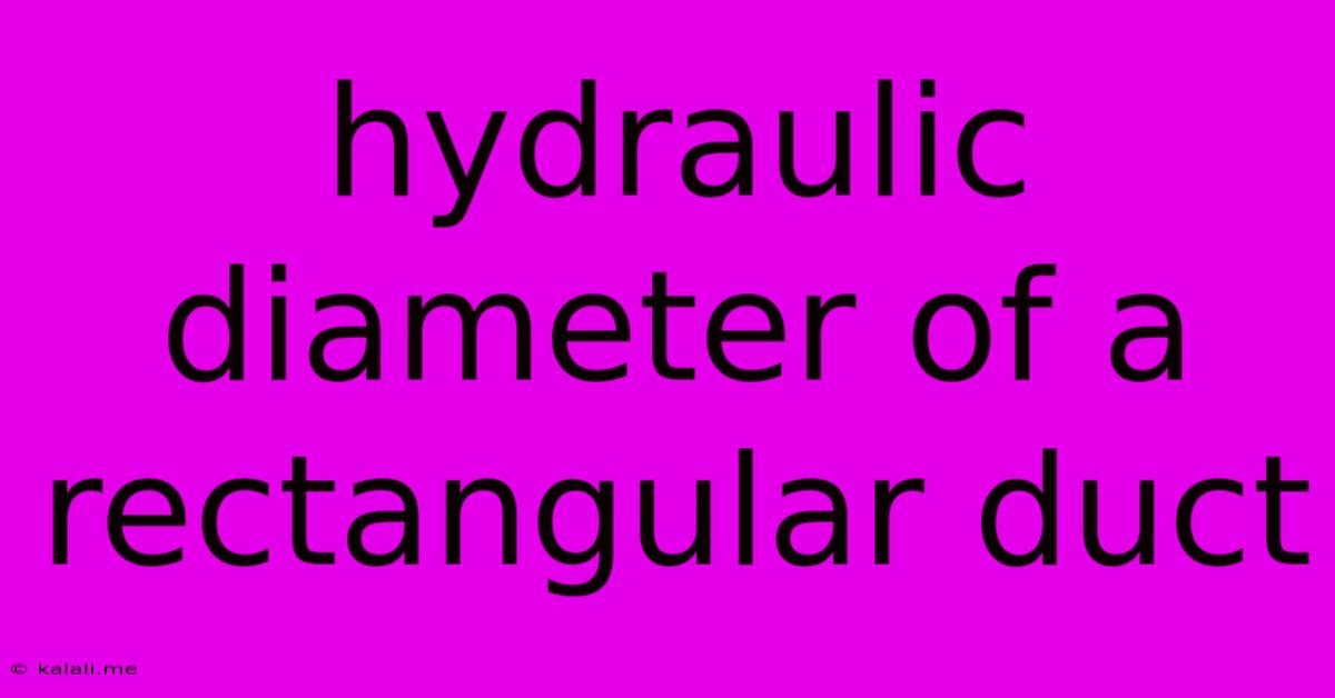 Hydraulic Diameter Of A Rectangular Duct