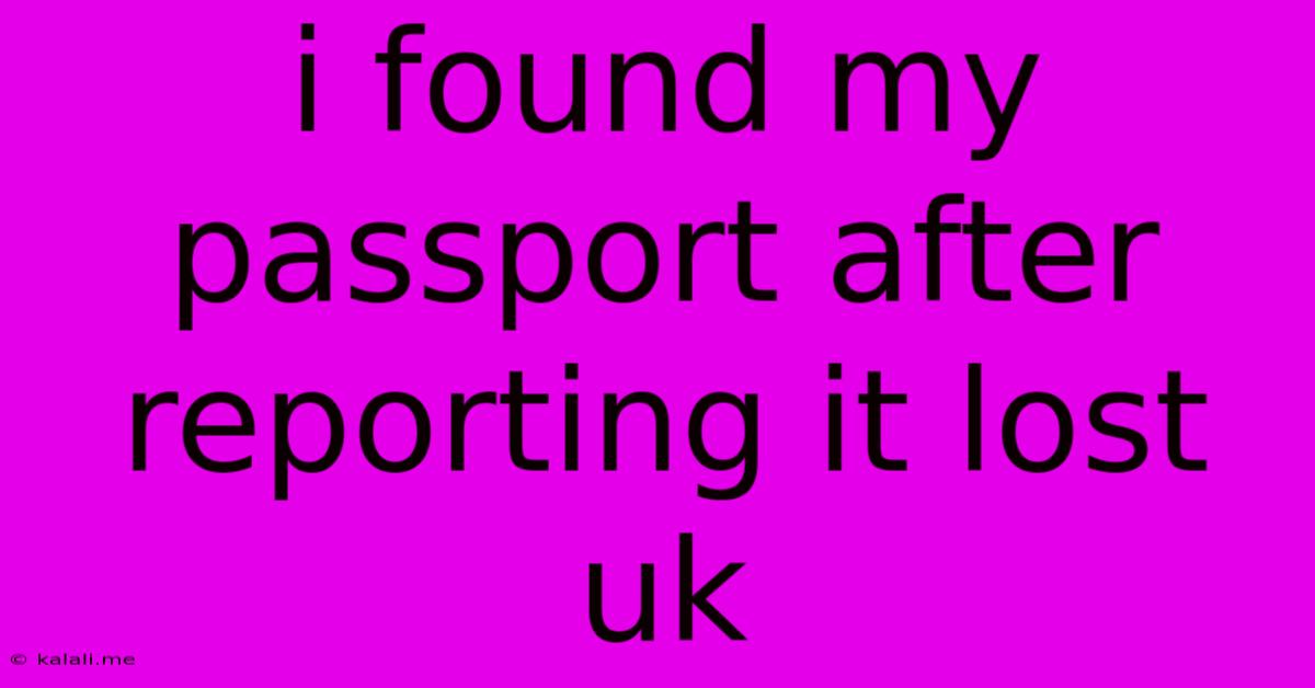 I Found My Passport After Reporting It Lost Uk