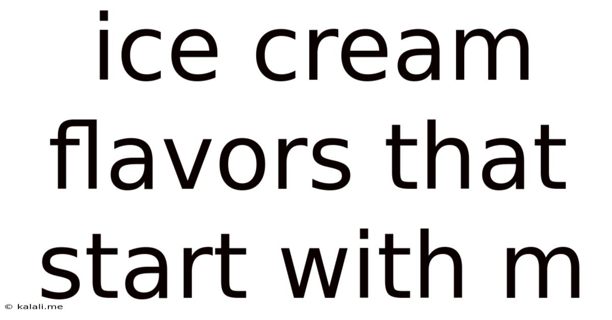 Ice Cream Flavors That Start With M